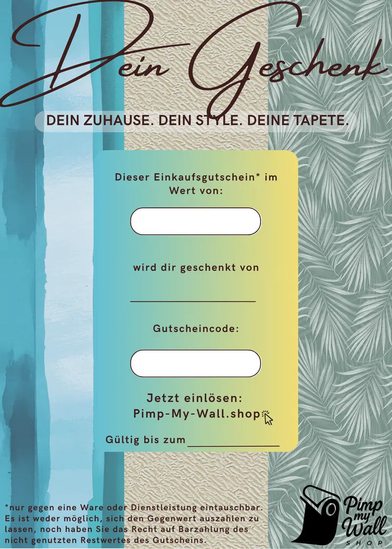 Gutschein Pimp-My-Wall.shop | Der Gutschein ist ab Kaufdatum 2 Jahre gültig und wird bequem per E-Mail zugestellt.